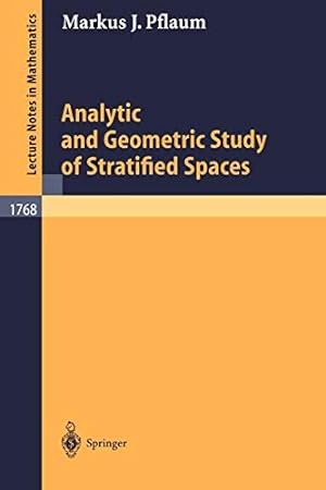 Bild des Verkufers fr Analytic and Geometric Study of Stratified Spaces: Contributions To Analytic and Geometric Aspects: 1768 zum Verkauf von Libro Co. Italia Srl
