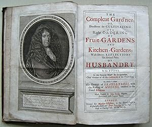 Seller image for The Compleat Gard'ner: Or, Directions for Cultivating And Right Ordering Of Fruit-Gardens, And Kitchen-Gardens; with divers reflections on several parts of husbandry [LACKING TWO PLATES] for sale by Mike Park Ltd