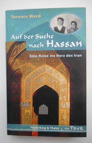 Imagen del vendedor de Auf der Suche nach Hassan. Eine Reise ins Herz des Iran. a la venta por Der Buchfreund