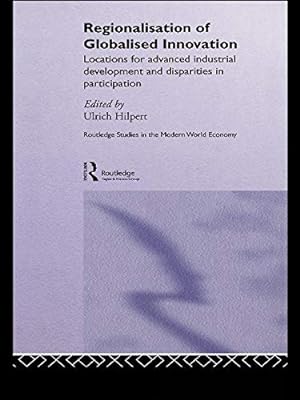 Seller image for Regionalisation of Globalised Innovation: Locations For Advanced Industrial Development and Disparities in Participation for sale by Libro Co. Italia Srl