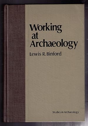 Seller image for Working at Archaeology (Studies in Archaeology) for sale by CARDINAL BOOKS  ~~  ABAC/ILAB
