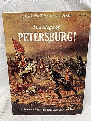 Civil War Times Illustrated. August, 1970. SIEGE OF PETERSBURG.