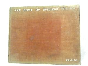 Seller image for The Book of Splendid Trains for sale by World of Rare Books