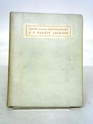 Image du vendeur pour Notes from the Sketch Books of F. Ernest Jackson mis en vente par World of Rare Books