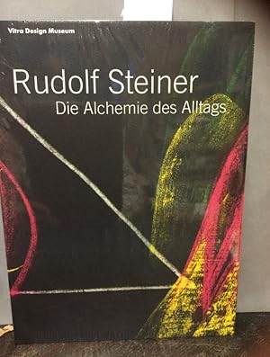 Seller image for Rudolf Steiner - die Alchemie des Alltags : [anlsslich der Ausstellung Rudolf Steiner - Die Alchemie des Alltags, Kunstmuseum Wolfsburg: 12.05.2010 - 03.10.2010 ; Kunstmuseum Stuttgart: 05.02.2011 - 22.05.2011 ; Vitra-Design-Museum: September 2011 - Mrz 2012]. Vitra-Design-Museum. [Hrsg.: Mateo Kries ; Alexander von Vegesack] for sale by Kepler-Buchversand Huong Bach