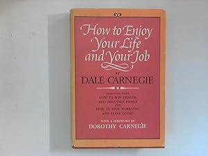 Immagine del venditore per How to Enjoy Your Life and Your Job: Selections from How to Win Friends and Influence People, and How to Stop Worrying and Start Living venduto da ANTIQUARIAT FRDEBUCH Inh.Michael Simon