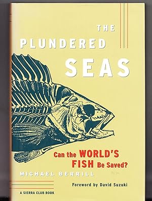 Seller image for The Plundered Seas: Can the World's Fish be Saved? for sale by Adventures Underground