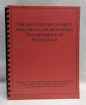 Imagen del vendedor de The Adult Entertainment Industry in the Downtown Neighborhood of Minneapolis a la venta por Book House in Dinkytown, IOBA