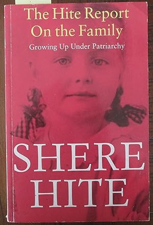 Hite Report on the Family, The: Growing Up Under Patriarchy