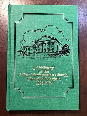 A History of the First Presbyterian Church Danville, Virginia 1826-1976