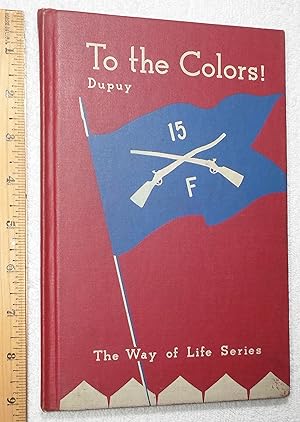 Seller image for To The Colors, The Way of Life of an Army Officer for sale by Dilly Dally