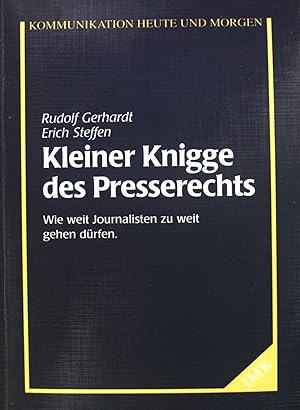 Seller image for Kleiner Knigge des Presserechts : wie weit Journalisten zu weit gehen drfen. Rudolf Gerhardt ; Erich Steffen. Institut fr Medienentwicklung und Kommunikation GmbH in der Verlagsgruppe Frankfurter Allgemeine Zeitung GmbH, IMK / Kommunikation heute und morgen ; 19 for sale by books4less (Versandantiquariat Petra Gros GmbH & Co. KG)