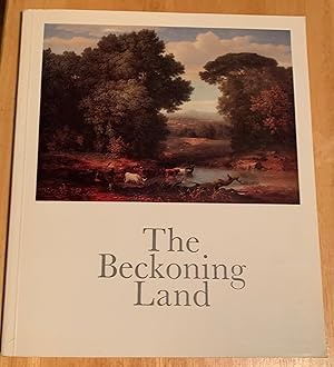 Seller image for The Beckoning Land. Nature and the American Artist: A Selection of Nineteenth Century Paintings for sale by Lucky Panther Books