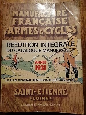 Manufrance Réédition intégrale du catalogue 1931 Manufacture française d armes et de cycles 1981 ...