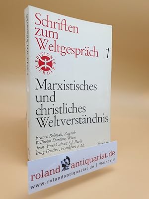 Bild des Verkufers fr Marxistisches und christliches Weltverstndnis / Branko Bo njak ; Wilhelm Dantine ; Jean-Yves Calvez. Mit e. Nachw. v. Iring Fetscher / Weltgesprch ; 2, 1 zum Verkauf von Roland Antiquariat UG haftungsbeschrnkt