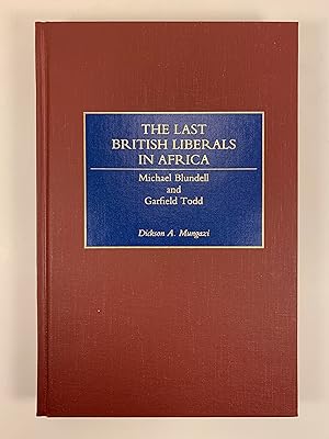 Immagine del venditore per The Last British Liberals in Africa venduto da Old New York Book Shop, ABAA