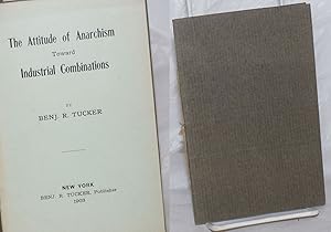 The attitude of anarchism toward industrial combinations