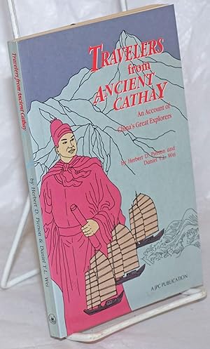 Travelers from ancient Cathay: an account of China's great explorers