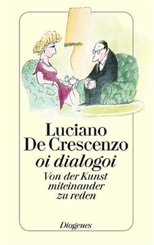 Image du vendeur pour Oi dialogoi: Von der Kunst, miteinander zu reden mis en vente par Gabis Bcherlager