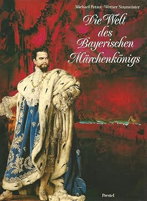 Bild des Verkufers fr Die Welt des bayerischen Mrchenknigs. Ludwig II. und seine Schlsser. zum Verkauf von Lewitz Antiquariat