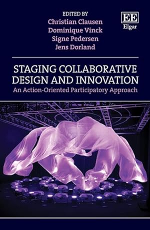 Seller image for Staging Collaborative Design and Innovation : An Action-Oriented Participatory Approach for sale by GreatBookPricesUK