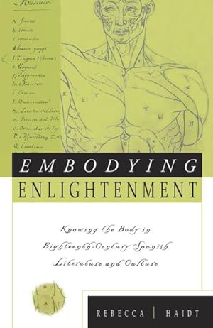 Immagine del venditore per Embodying Enlightenment : Knowing the Body in Eighteenth-Century Spanish Literature and Culture venduto da AHA-BUCH GmbH