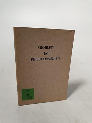 Seller image for Gehilfin im Priesterwirken. Gedanken und Anregungen zum Laienpriestertum der Frau. for sale by Antiquariat Bookfarm