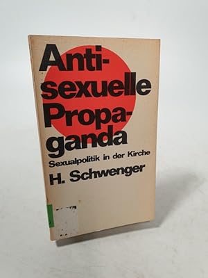 Imagen del vendedor de Antisexuelle Propaganda. Sexualpolitik in der Kirche. a la venta por Antiquariat Bookfarm