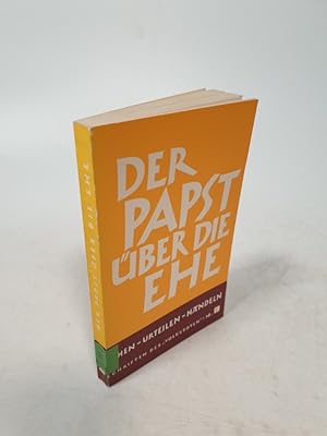 Bild des Verkufers fr Der Papst ber die Ehe. Eine Sammlung von ppstlichen Kundgebungen. zum Verkauf von Antiquariat Bookfarm