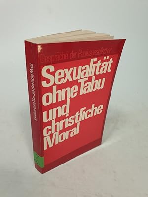Bild des Verkufers fr Sexualitt ohne Tabu und christliche Moral. zum Verkauf von Antiquariat Bookfarm