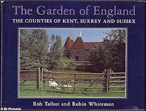 Seller image for The Garden of England: The Counties of Kent, Surrey and Sussex for sale by Mr Pickwick's Fine Old Books