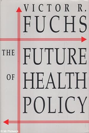 Seller image for The Future of Health Policy for sale by Mr Pickwick's Fine Old Books