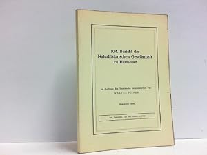 Bild des Verkufers fr 104. Bericht der Naturhistorischen Gesellschaft zu Hannover. zum Verkauf von Antiquariat Ehbrecht - Preis inkl. MwSt.