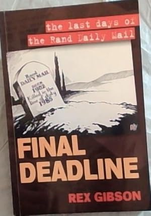 Final Deadline: The Last Days of the Rand Daily Mail