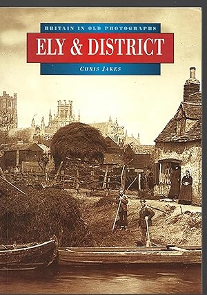 Imagen del vendedor de Britain in Old Photographs: Ely and District a la venta por Allen Williams Books
