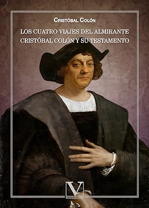 Seller image for Los cuatro viajes del Almirante Cristbal Coln y su testamento for sale by Imosver