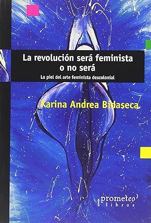 Seller image for La revolucion sera feminista o no sera for sale by Imosver