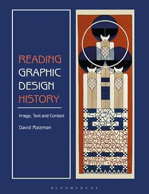 Bild des Verkufers fr Reading Graphic Design History : Image, Text, and Context zum Verkauf von GreatBookPrices