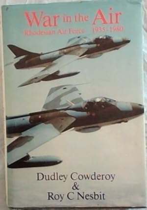 Immagine del venditore per War in the Air: Rhodesian Air Force, 1935-1980 venduto da Chapter 1