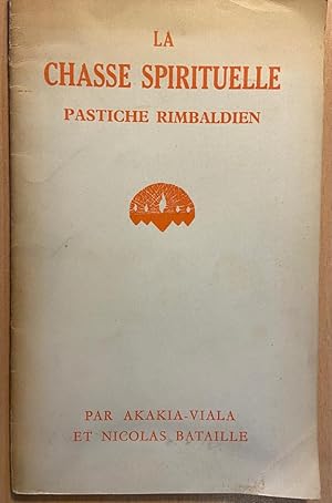 La chasse spirituelle de Pastiche Rimbaldien, Par Akakia-Viala et Nicolas Bataille, 16 pp.