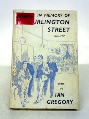 Imagen del vendedor de In Memory of Burlington Street. An appreciation of the Manchester University Unions, 1861-1957. Edited by Ian G. Gregory. With plates a la venta por World of Rare Books