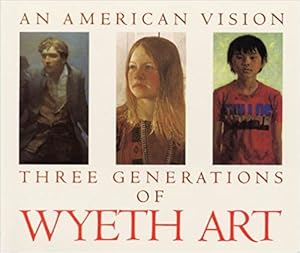 American Vision: Three Generations of Wyeth Art