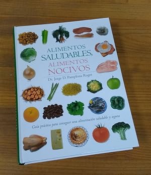 Imagen del vendedor de Alimentos saludables, alimentos nocivos. Gua prctica para conseguir una alimentacin saludable y segura a la venta por Librera Dilogo