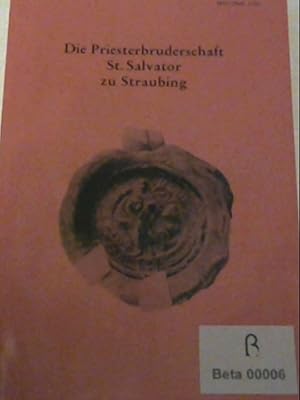 Imagen del vendedor de Die Priesterbruderschaft St. Salvator zu Straubing. Studien zu ihrer Geschichte. a la venta por Antiquariat Jochen Mohr -Books and Mohr-