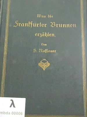 Imagen del vendedor de Was die Frankfurter Brunnen erzhlen. Eine illustrierte Chronik a la venta por Antiquariat Jochen Mohr -Books and Mohr-