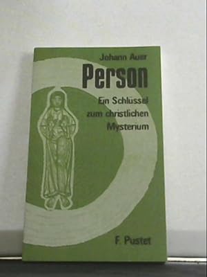 Person. Ein Schlüssel zum christlichen Mysterium Ein Schlüssel zum christlichen Mysterium