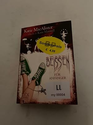 Beißen für Anfänger (Dark Ones) Katie MacAlister schreibt als Katie Maxwell. Ins Dt. übertr. von ...