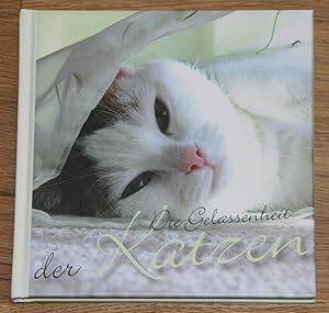 Seller image for Die Gelassenheit der Katzen. for sale by Antiquariat Gallenberger