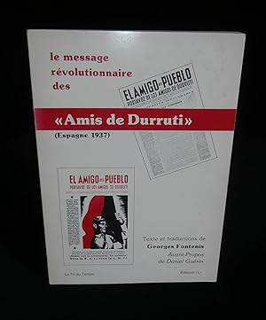 Bild des Verkufers fr LE MESSAGE RVOLUTIONNAIRE DES " AMIS DE DURRUTI " ( ESPAGNE 1937 ) . zum Verkauf von Librairie Franck LAUNAI