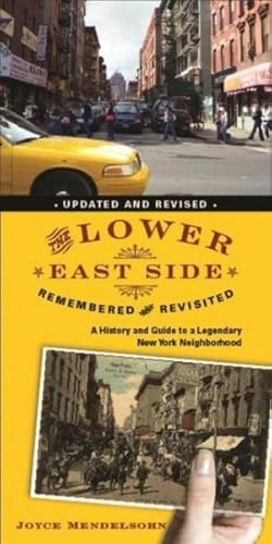 Seller image for Lower East Side Remembered and Revisited : A History and Guide to a Legendary New York Neighborhood for sale by GreatBookPrices
